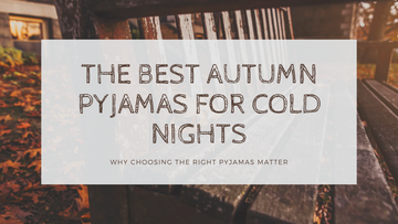 The Best Autumn Pyjamas for Cold Nights